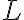 L L